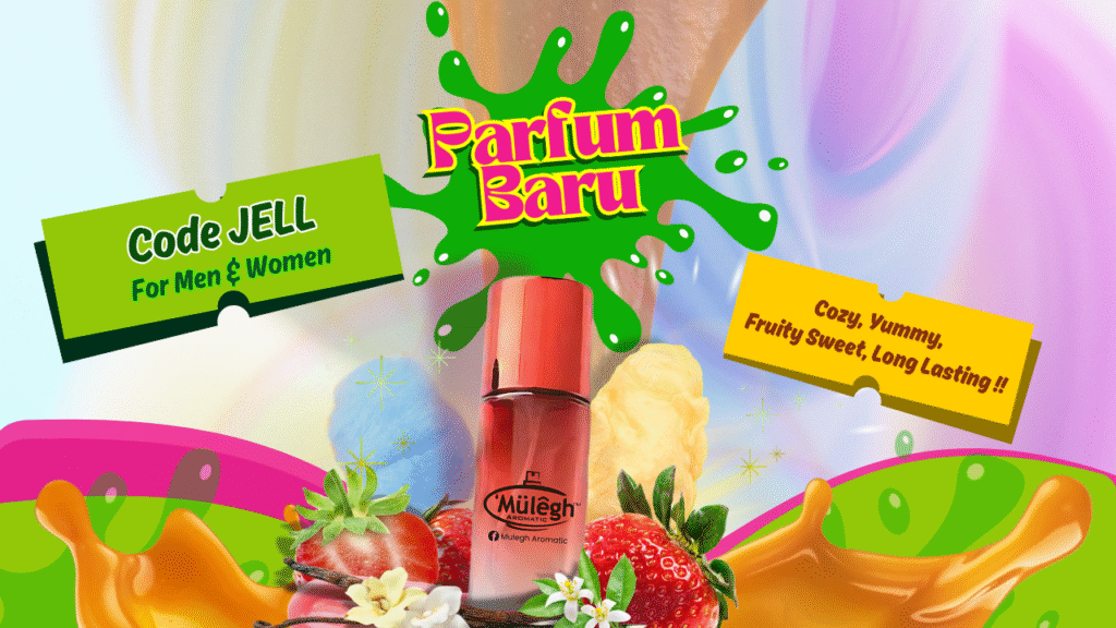 manis bikin ceria Mulegh Aromatic code JELL